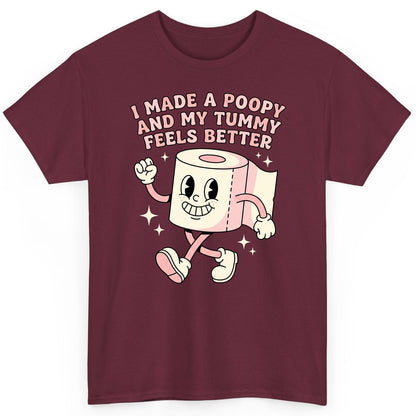 I Made a Poopy and My Tummy Feels Better funny toilet paper T-Shirt Maroon product mockup