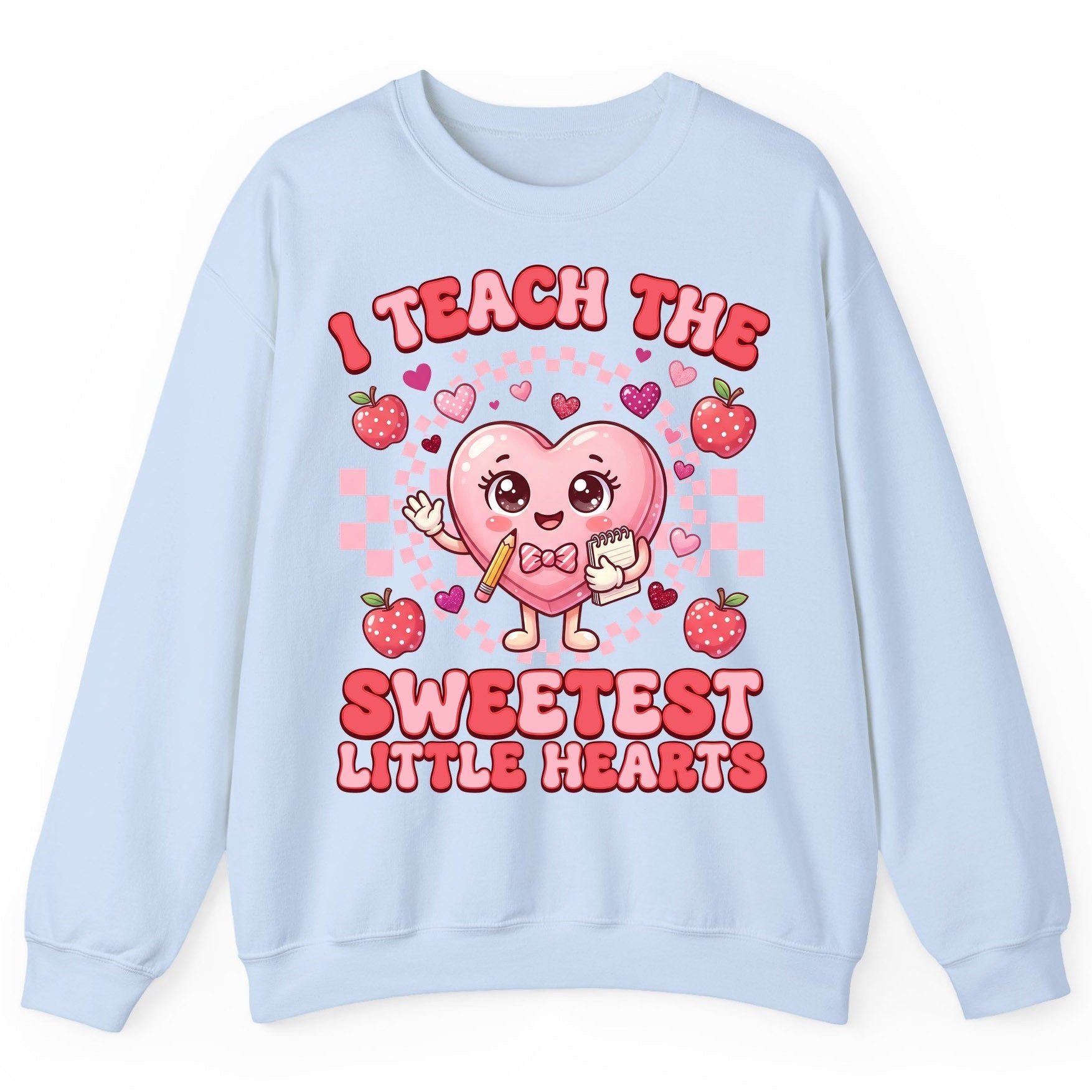 I Teach the Sweetest Little Hearts teaching Sweatshirt Light Blue product mockup