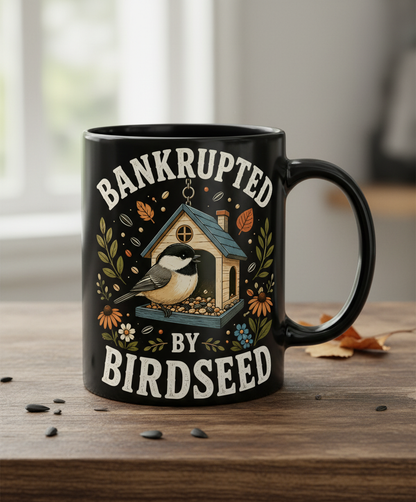 Bankrupted By Birdseed Funny Black Mug - product mockup - Black