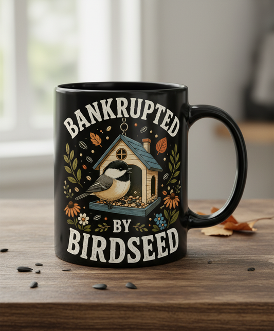 Bankrupted By Birdseed Funny Black Mug - product mockup - Black