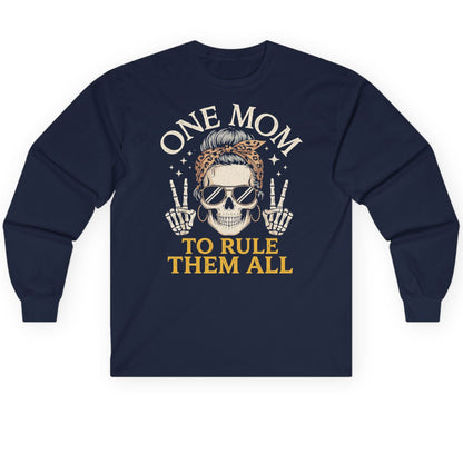 ONE MOM TO RULE THEM ALL Funny Sassy Skull Long Sleeve Tee - product mockup - Navy