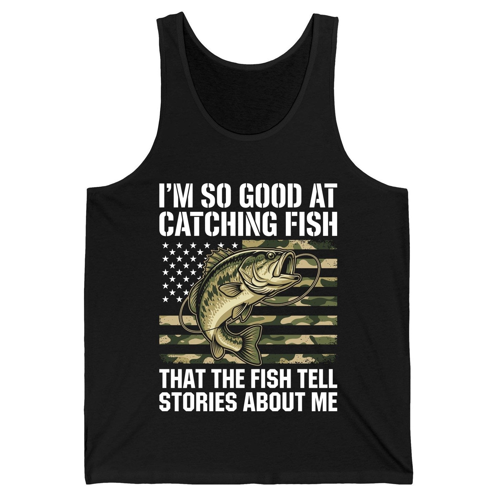 I'm So Good at Catching Fish That the Fish Tell Stories About Me fishing Tank Top Black product mockup