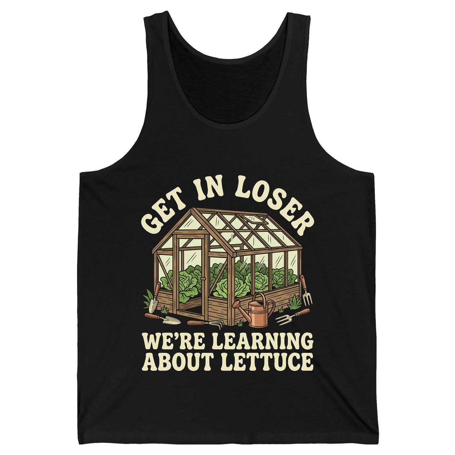 GET IN LOSER WE'RE Learning ABOUT Lettuce Funny Gardening Tank Top - product mockup - Black