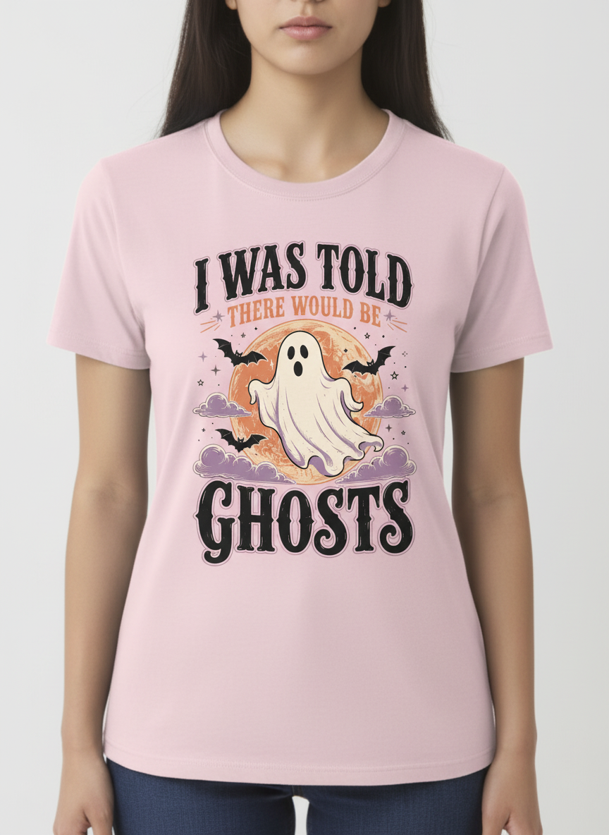 Funny I Was Told There Would Be Ghosts T-Shirt - product mockup - Light Pink