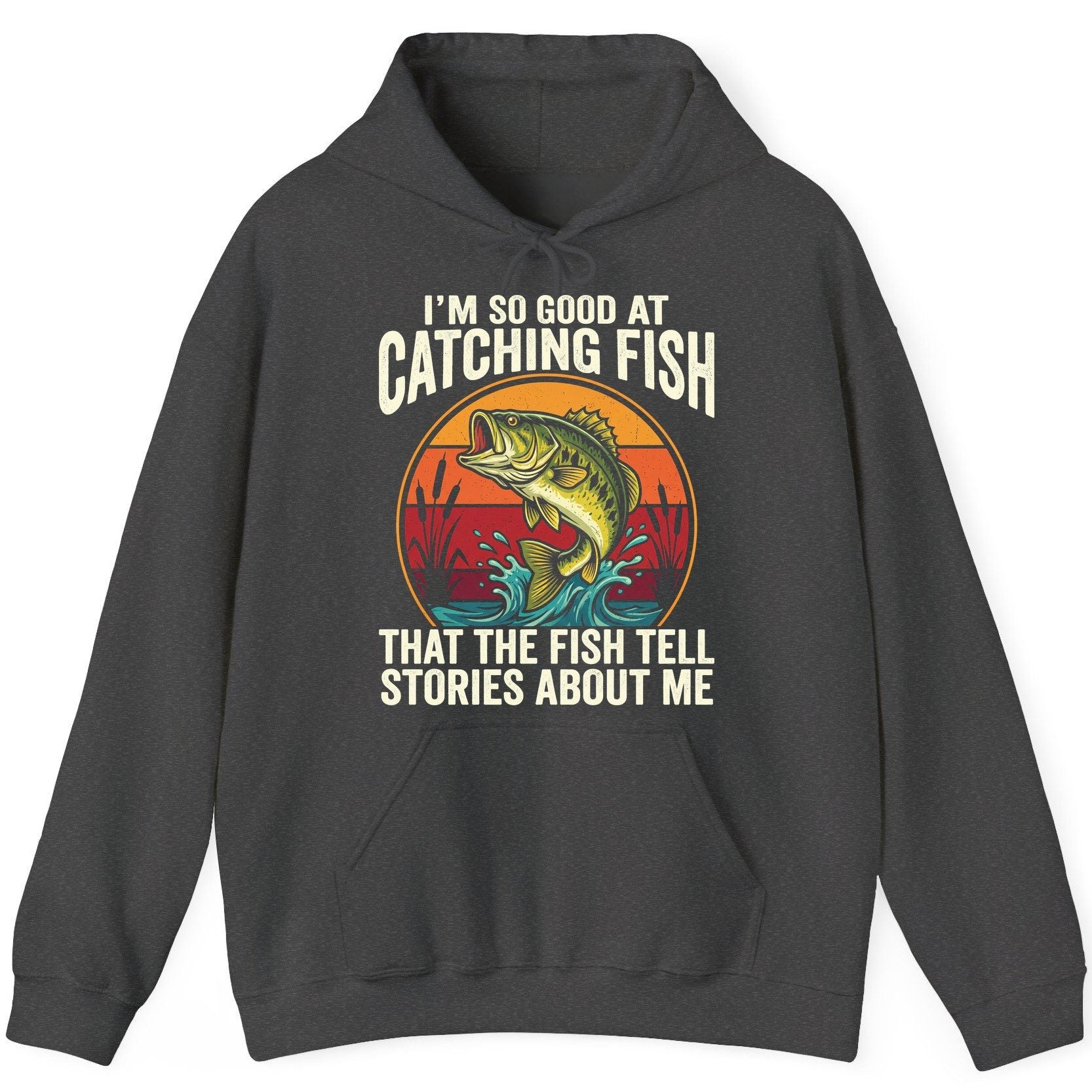 I'm So Good at Catching Fish That the Fish Tell Stories About Me fishing Hoodie Dark Heather product mockup