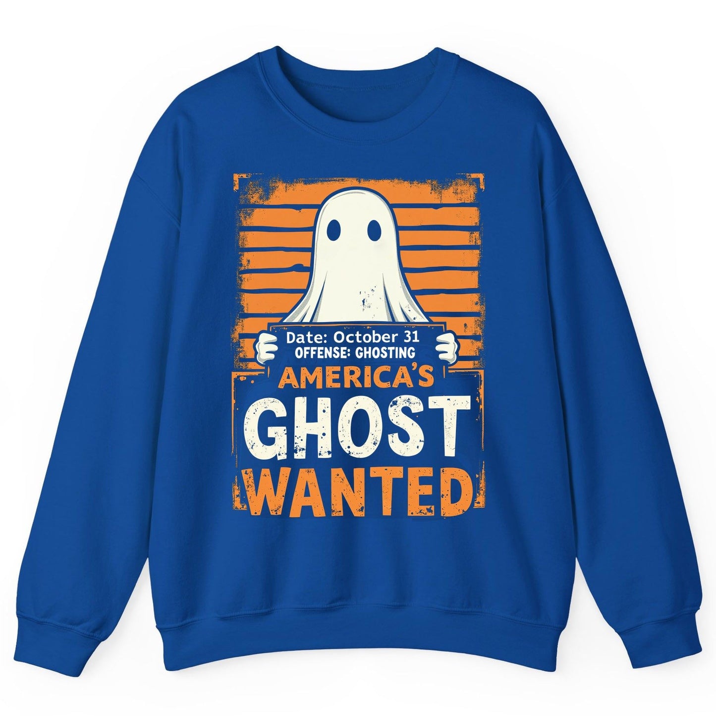 Date October 31 Offense Ghosting America's Ghost Wanted ghost Sweatshirt Royal product mockup