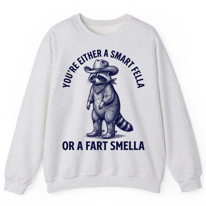 You're Either a Smart Fella or a Fart Smella cowboy raccoon Sweatshirt Ash product mockup