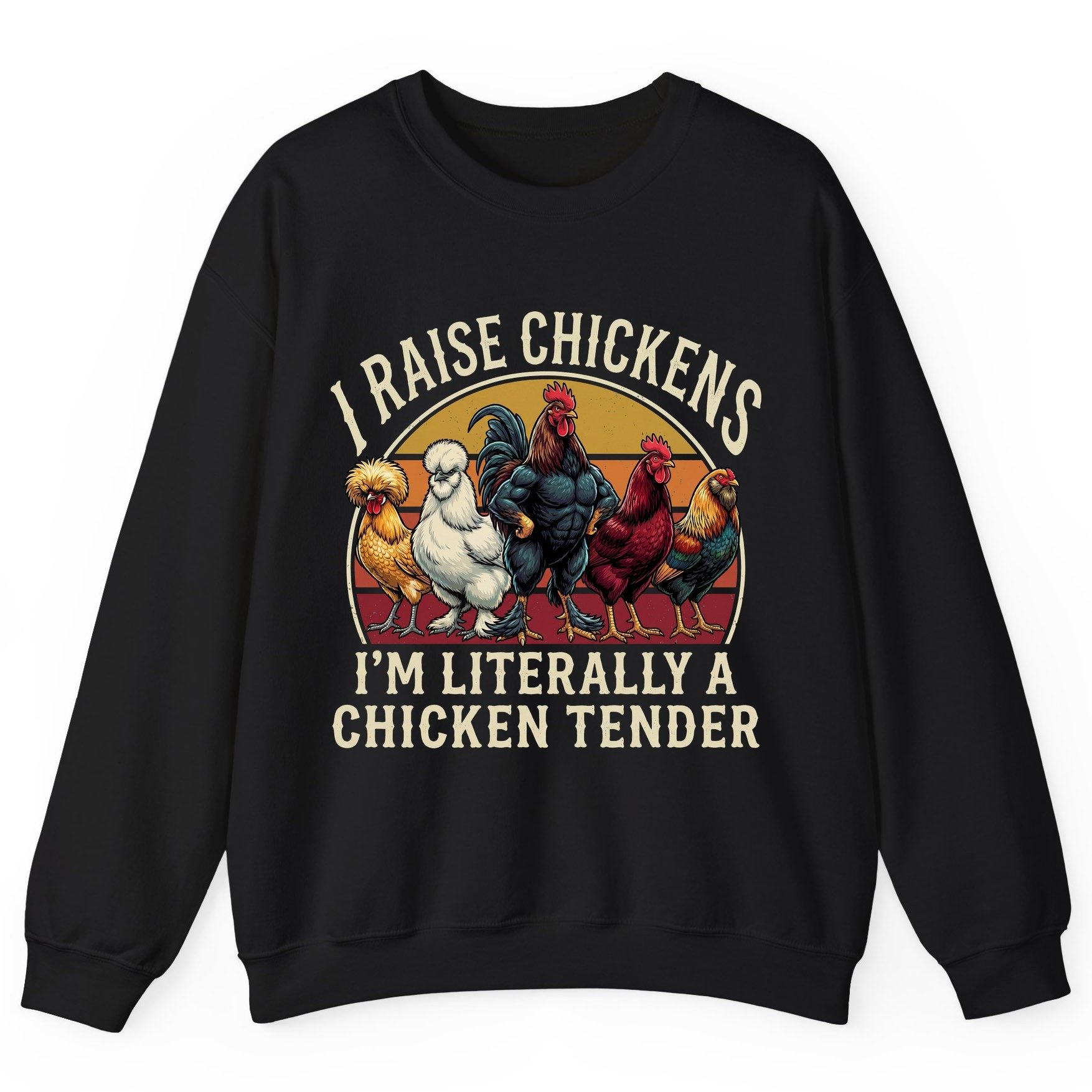 I Raise Chickens I'm Literally a Chicken Tender chickens Sweatshirt Black product mockup