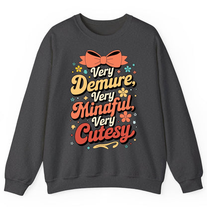 Very Demure, Very Mindful, Very Cutesy positive affirmations Sweatshirt Dark Heather product mockup