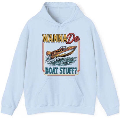 Wanna Do Boat Stuff Retro Boating Hoodie - product mockup - Light Blue