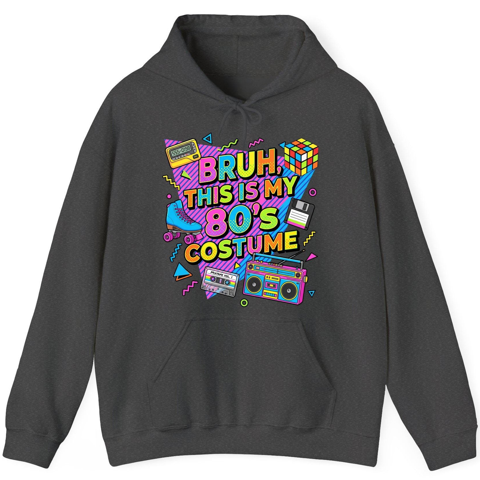 BRUH THIS IS MY 80'S Costume Funny Nostalgia Hoodie - product mockup - Dark Heather