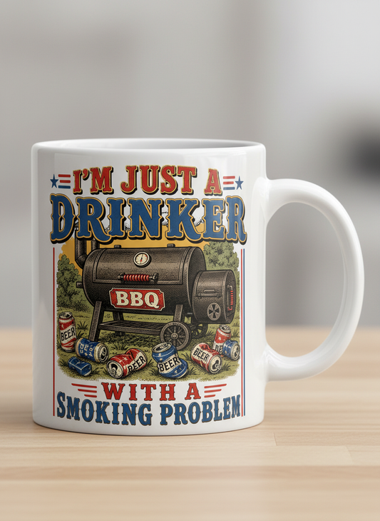 I'M JUST A DRINKER WITH A SMOKING PROBLEM Funny Drinker With A Smoking Problem BBQ White Mug - product mockup - White