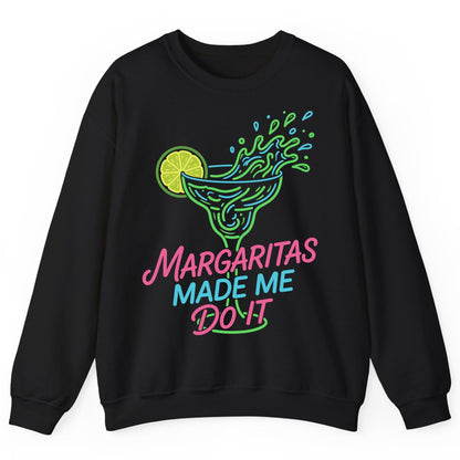 Margaritas Made Me Do It Funny Margarita Cocktail Sweatshirt - product mockup - Black