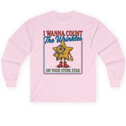 I WANNA COUNT the Wrinkles ON YOUR STINK STAR Long Sleeve Tee - product mockup - Light Pink