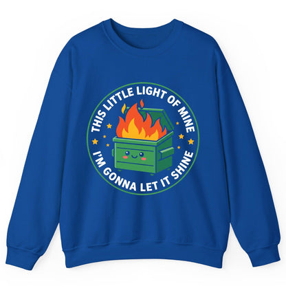 This little light of mine I'm gonna let it shine Dumpster Fire Sweatshirt Royal product mockup