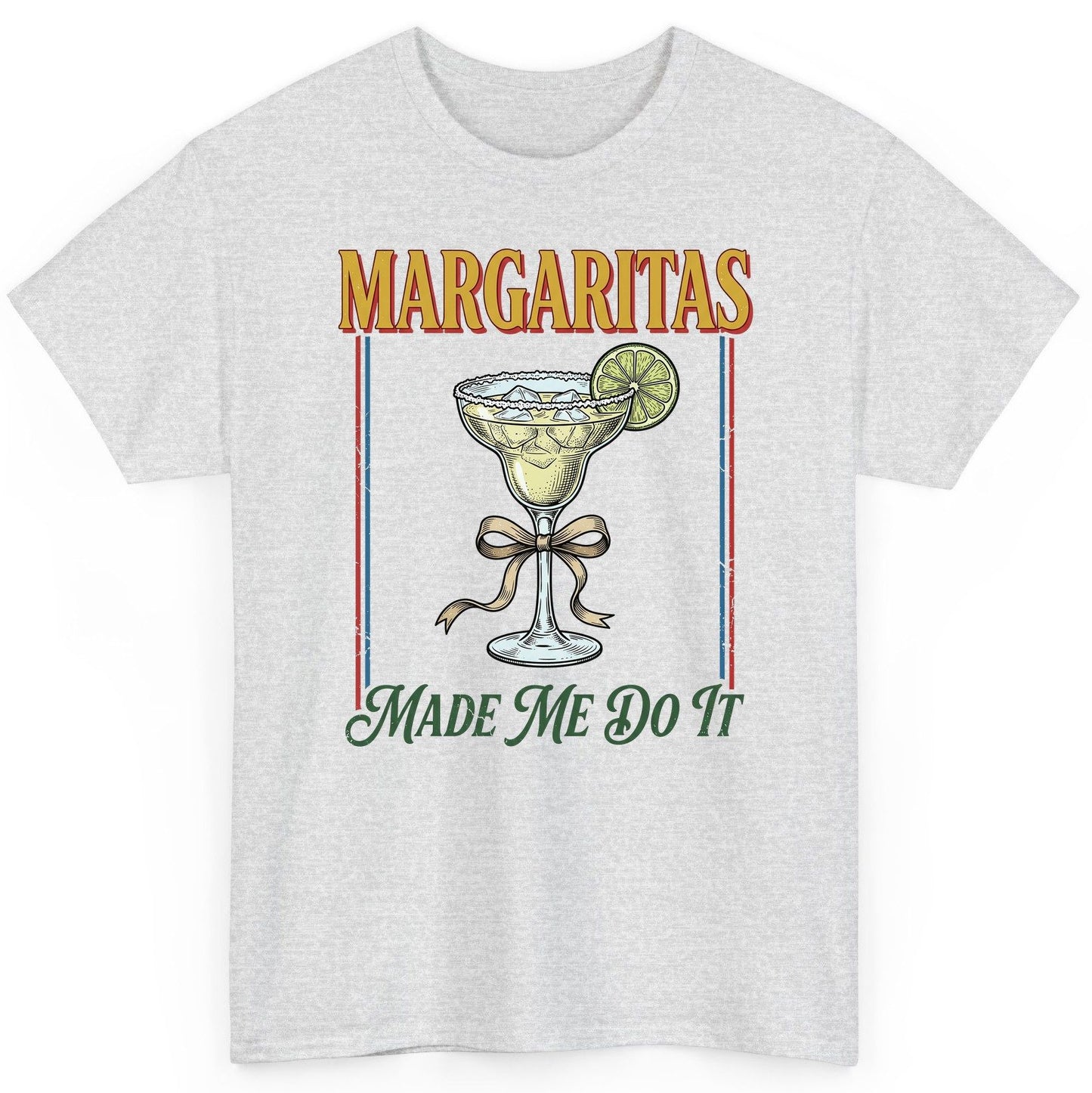 Margaritas Made Me Do It Funny Margarita Lovers T-Shirt - product mockup - Ash