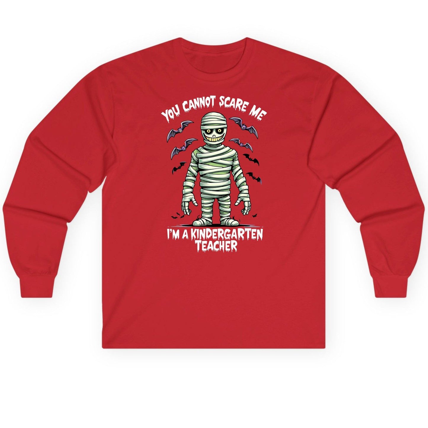 You Cannot Scare Me I'm a Kindergarten Teacher kindergarten teacher Long Sleeve Tee Red product mockup