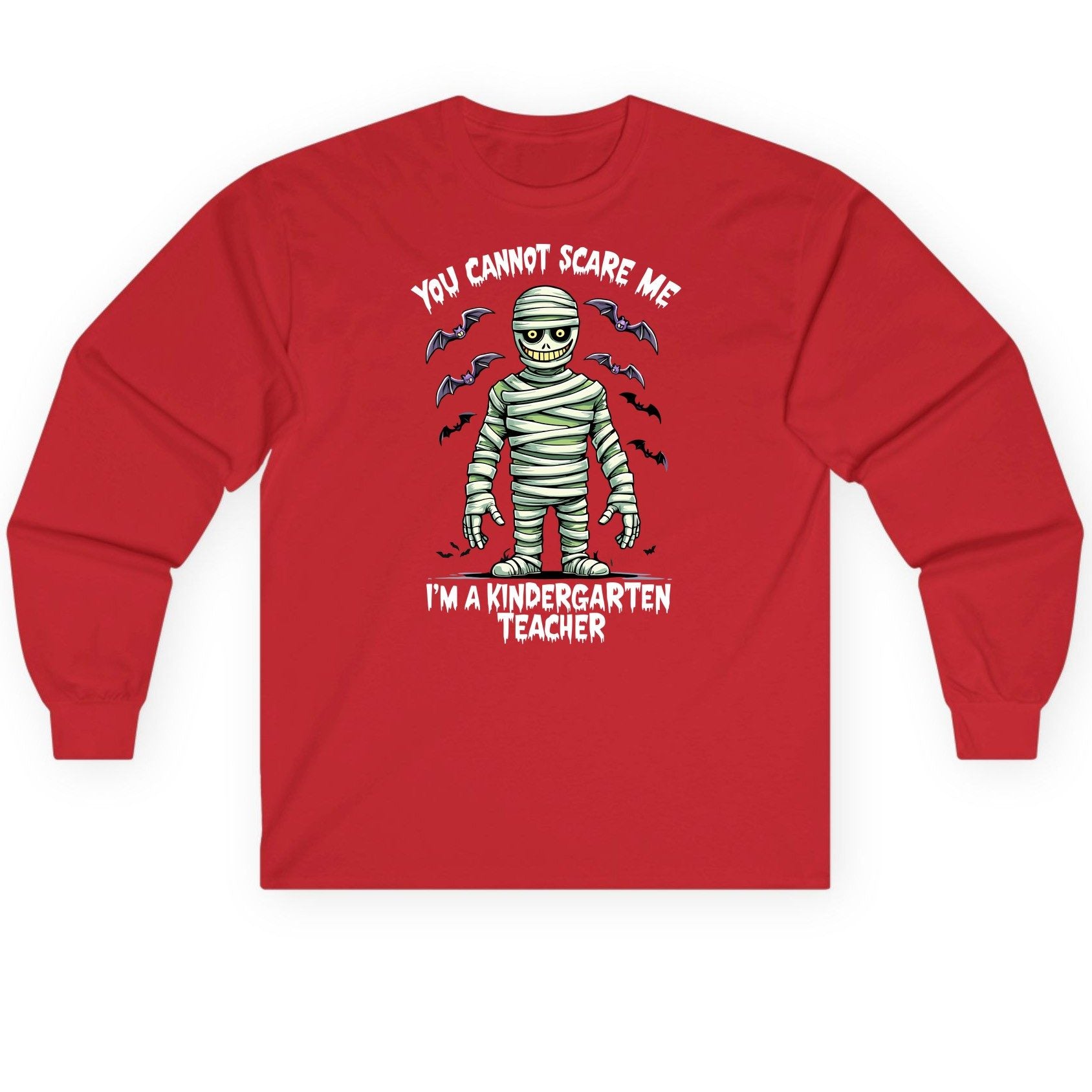 You Cannot Scare Me I'm a Kindergarten Teacher kindergarten teacher Long Sleeve Tee Red product mockup