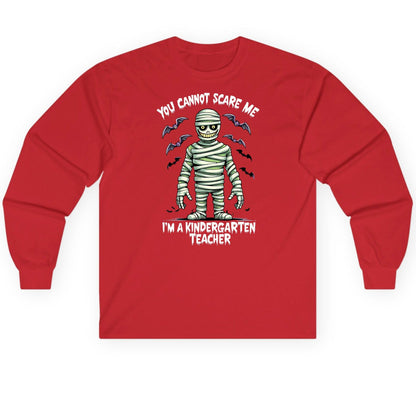 You Cannot Scare Me I'm a Kindergarten Teacher kindergarten teacher Long Sleeve Tee Red product mockup