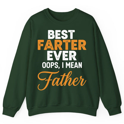 Best Farter Ever Oops, I Mean Father fatherhood humor Sweatshirt Forest Green product mockup