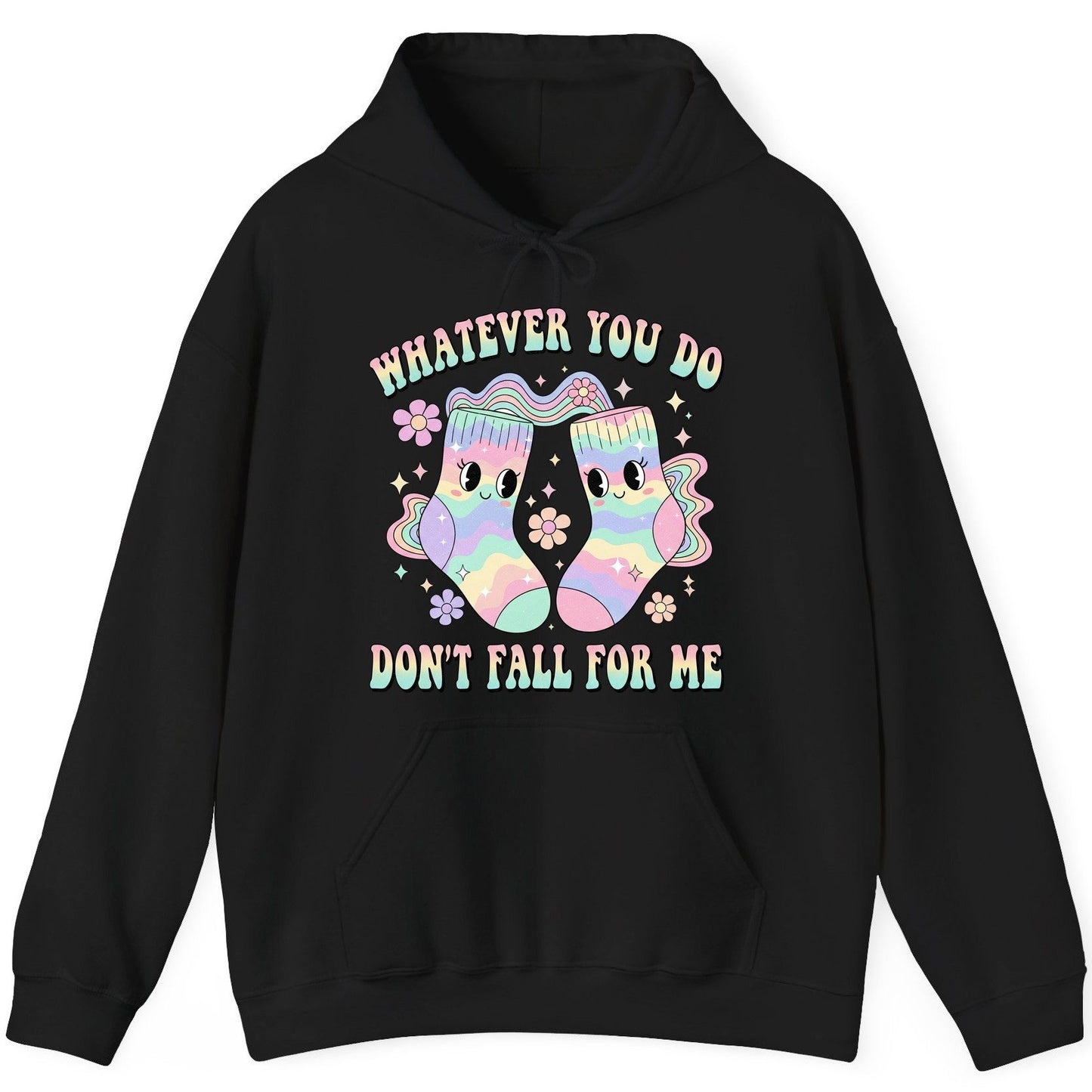 Whatever You Do Don't Fall for Me funny socks Hoodie Black product mockup
