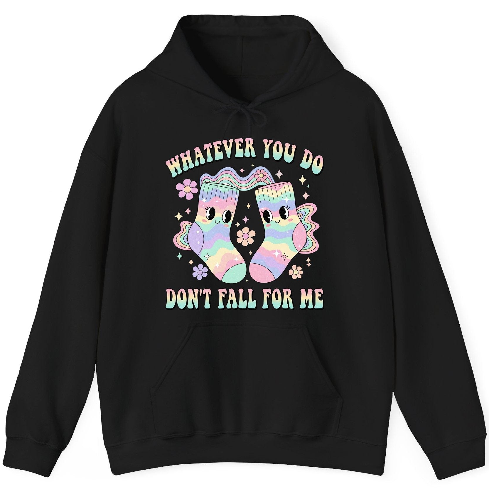 Whatever You Do Don't Fall for Me funny socks Hoodie Black product mockup