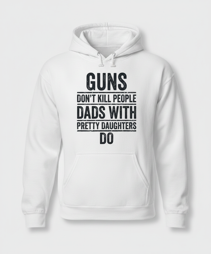 Dads With Pretty Daughters Funny Protective Father Quote Hoodie - White