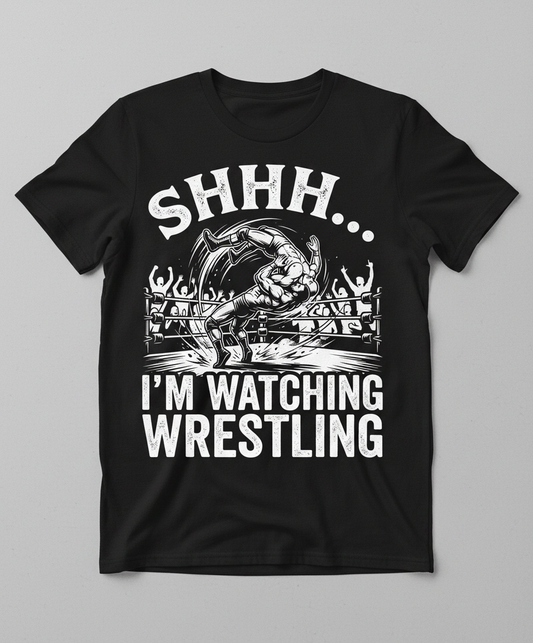 Shhh I'm Watching Wrestling Funny Fan Design T-Shirt - Black