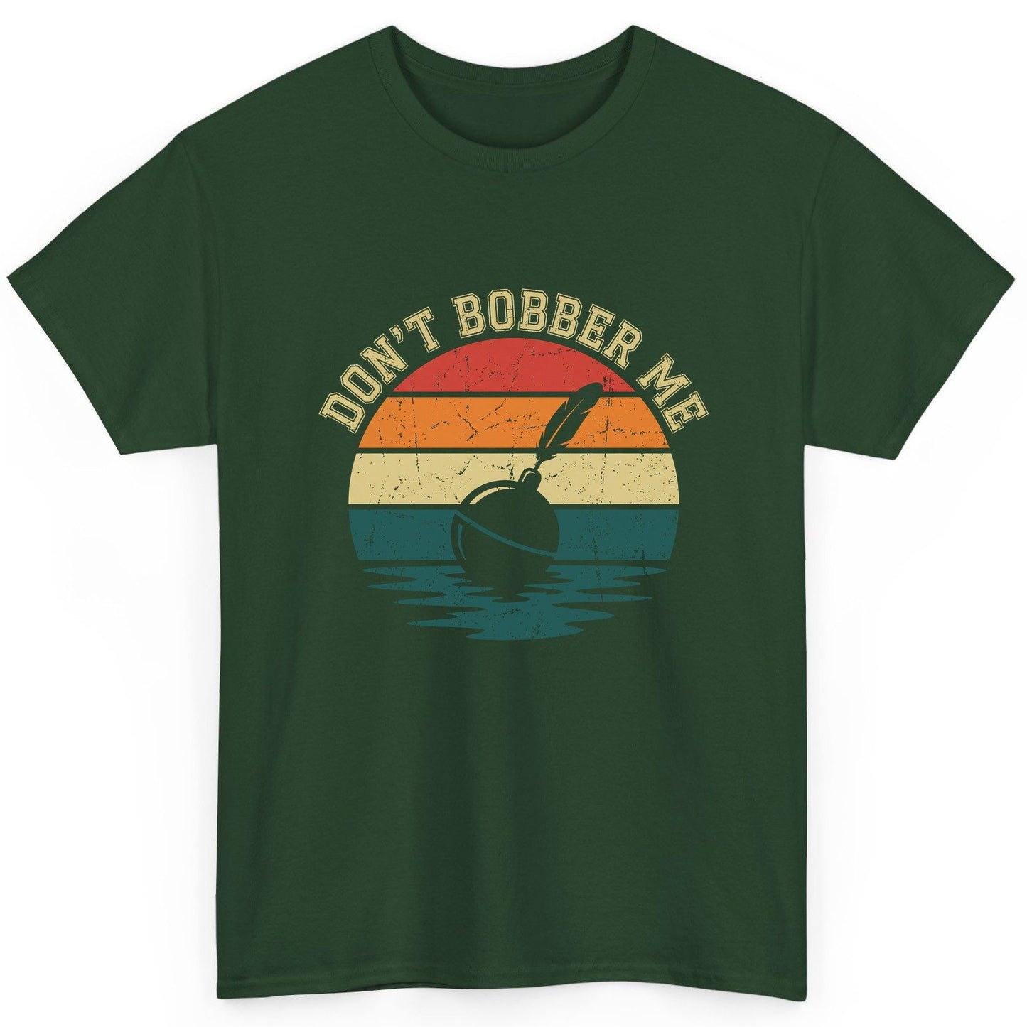 Don't Bobber Me fishing T-Shirt Forest Green product mockup