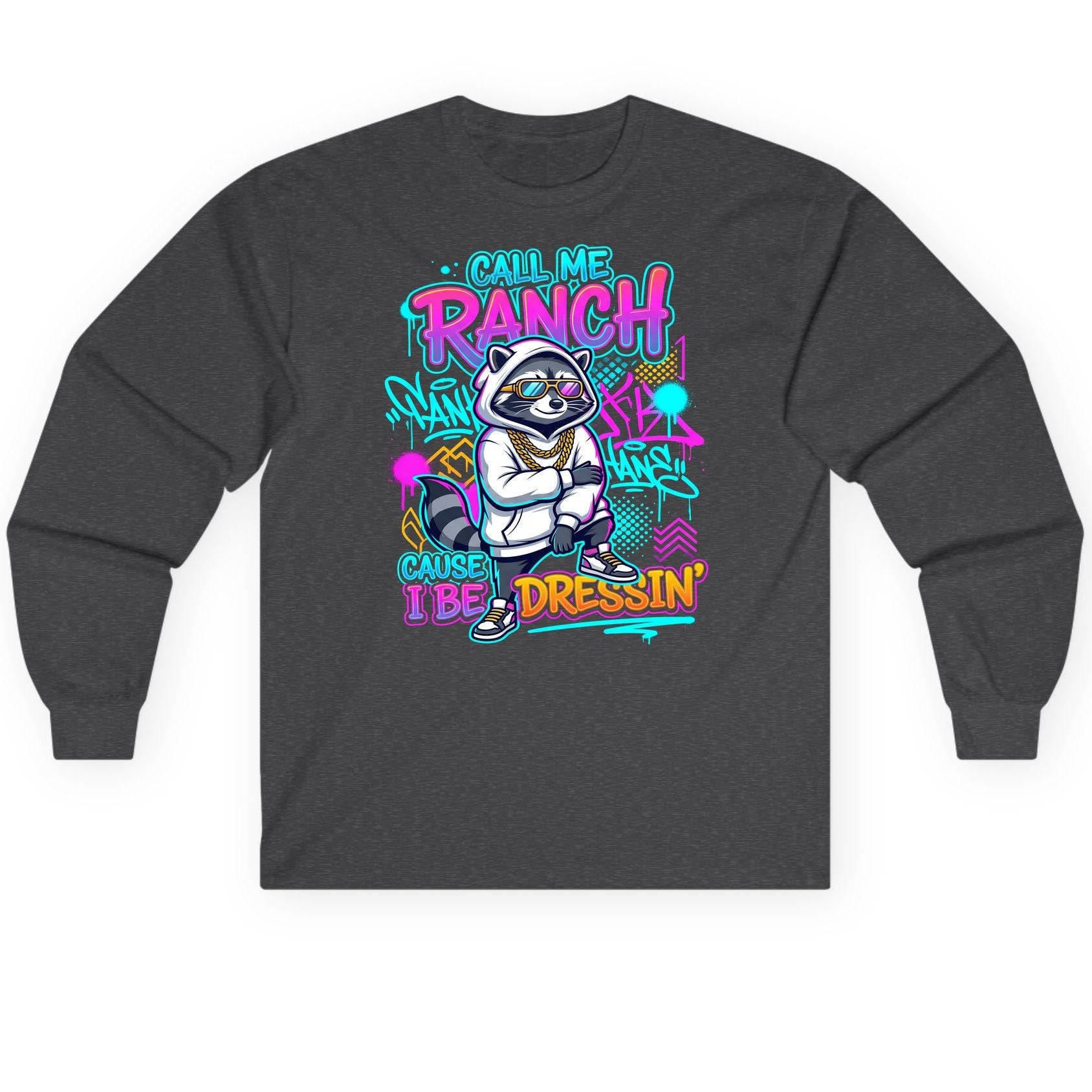 Call Me Ranch Cause I Be Dressin' raccoon Long Sleeve Tee Dark Heather product mockup