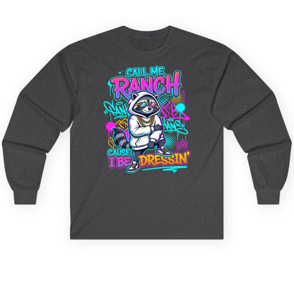 Call Me Ranch Cause I Be Dressin' raccoon Long Sleeve Tee Dark Heather product mockup