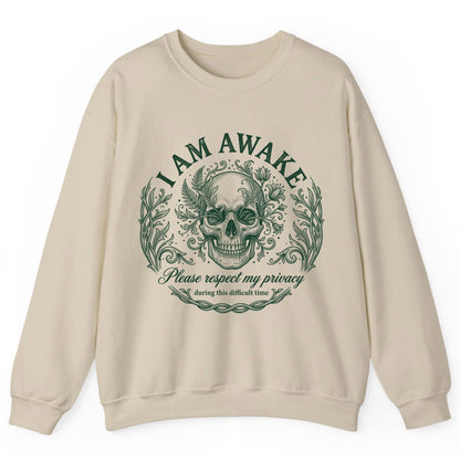 I Am Awake Please Respect My Privacy During This Difficult Time sarcastic skull Sweatshirt Sand product mockup