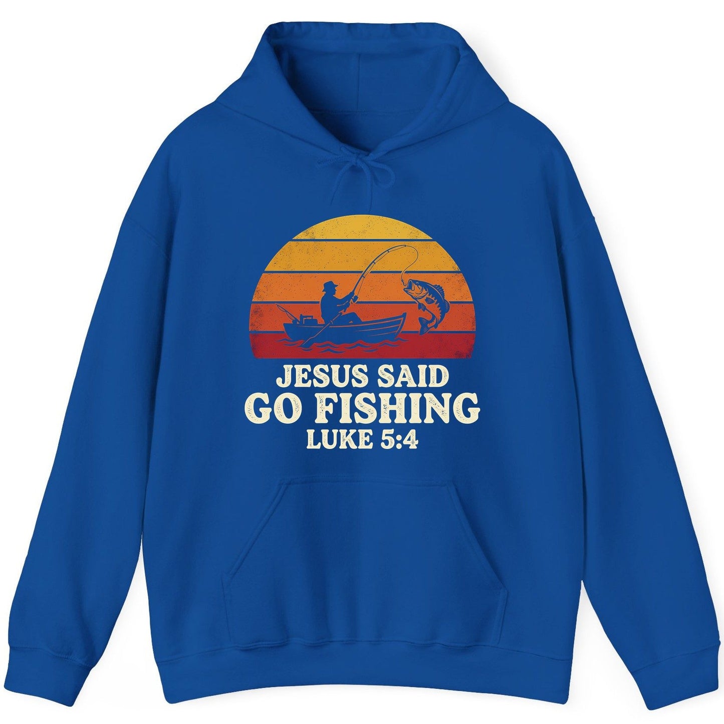 JESUS SAID GO Fishing LUKE 5 4 Retro Christian Hoodie - product mockup - Royal