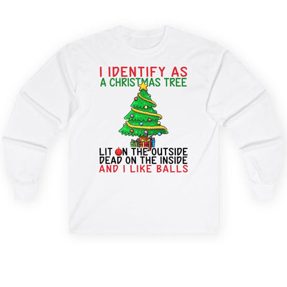 I Identify as a Christmas Tree and I Like Balls Christmas humor Long Sleeve Tee White product mockup