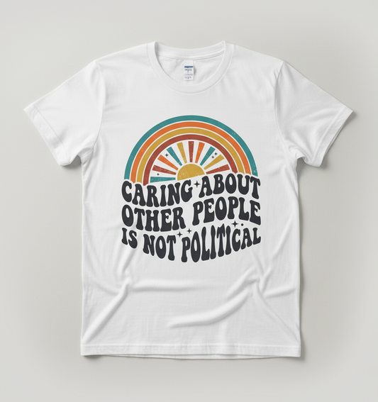 Caring About Other People Is Not Political Retro 70s Design T-Shirt - White