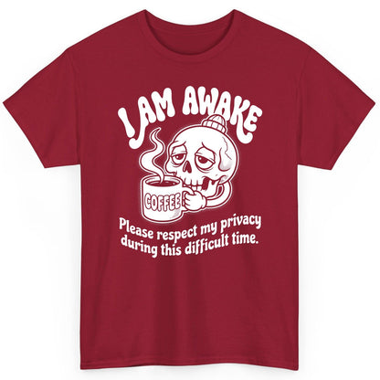 I Am Awake Please Respect My Privacy During This Difficult Time skull drinking coffee T-Shirt Cardinal Red product mockup