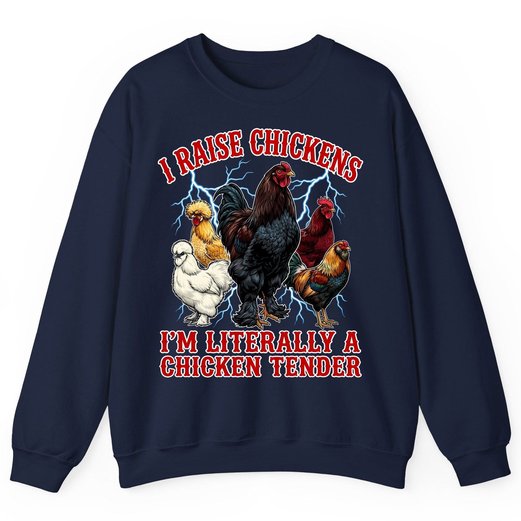 I Raise Chickens I'm Literally a Chicken Tender chickens Sweatshirt Navy product mockup