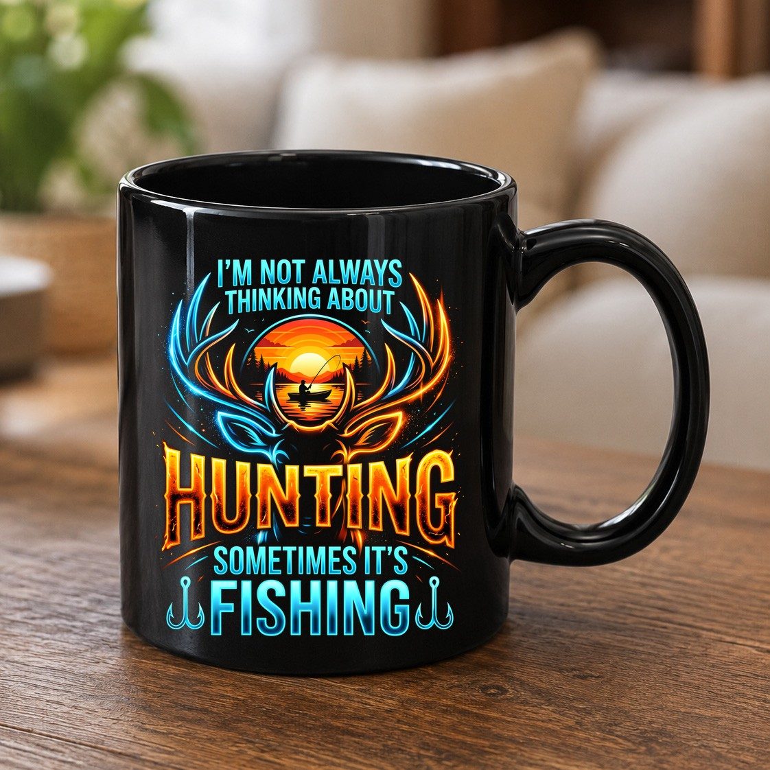 I'm Not Always Thinking About Hunting Sometimes It's Fishing hunting and fishing Black Mug Black product mockup