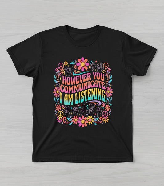 However You Communicate I Am Listening Retro Hippie Design T-Shirt - Black