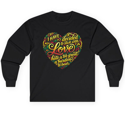 I Have Decided to Stick with Love Hate Is Too Great a Burden to Bear love and peace Long Sleeve Tee Black product mockup