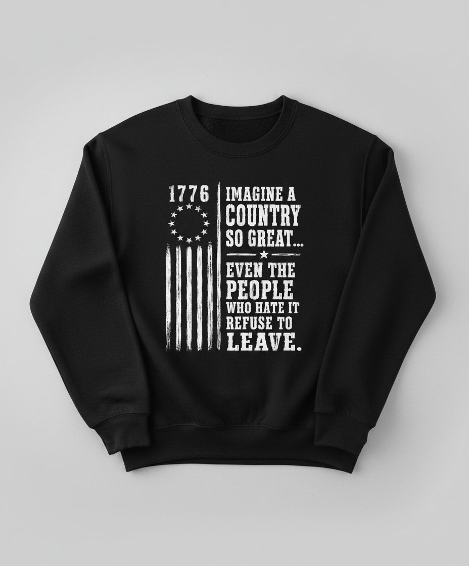 Imagine a Country So Great Patriotic Funny Patriotism Sweatshirt - product mockup - Black