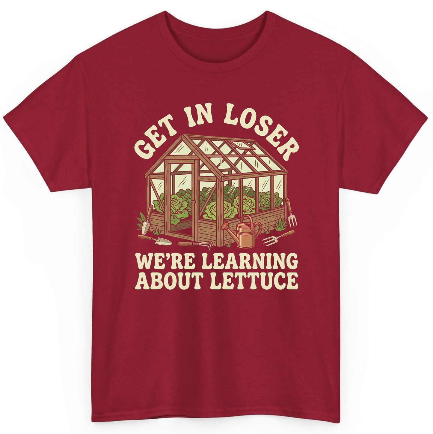 GET IN LOSER WE'RE Learning ABOUT Lettuce Funny Gardening T-Shirt - product mockup - Cardinal Red