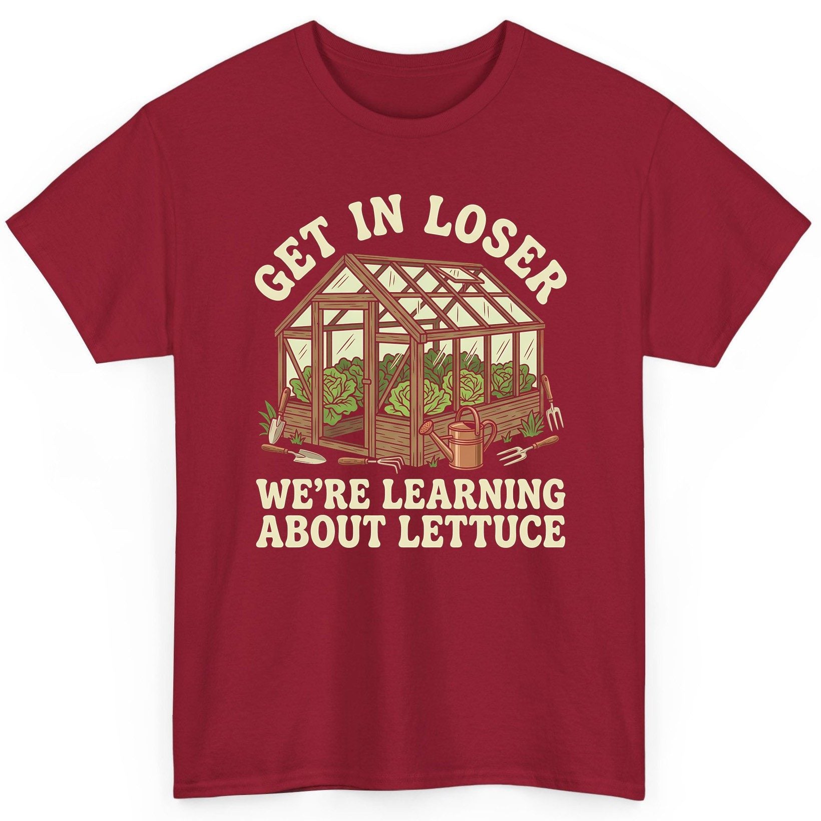 GET IN LOSER WE'RE Learning ABOUT Lettuce Funny Gardening T-Shirt - product mockup - Cardinal Red