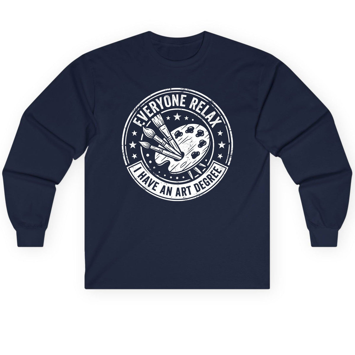 Everyone Relax I Have an Art Degree artists Long Sleeve Tee Navy product mockup