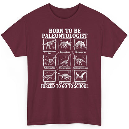 Born to Be Paleontologist Forced to Go to School dinosaurs T-Shirt Maroon product mockup