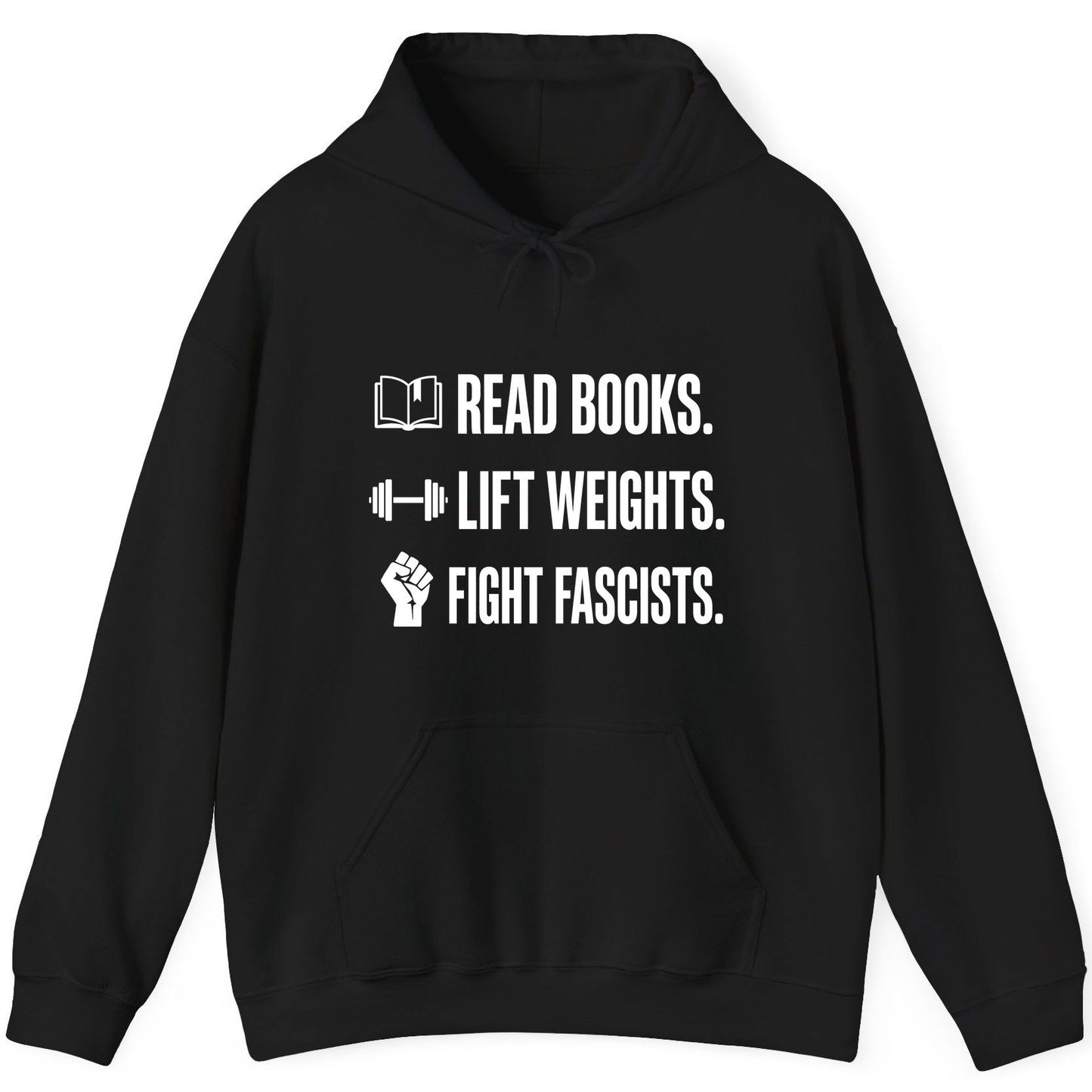 Read Books Lift Weights Fight Fascists Activism Hoodie - product mockup - Black