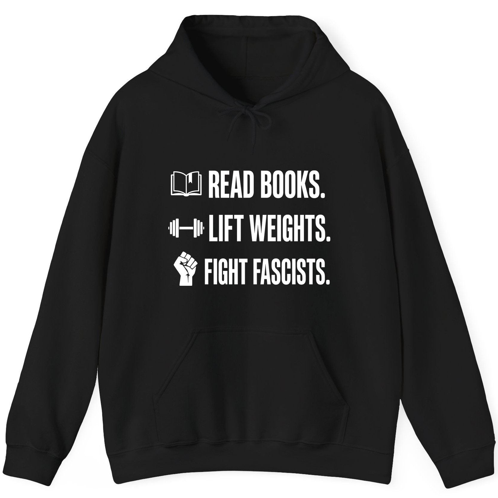 Read Books Lift Weights Fight Fascists Activism Hoodie - product mockup - Black