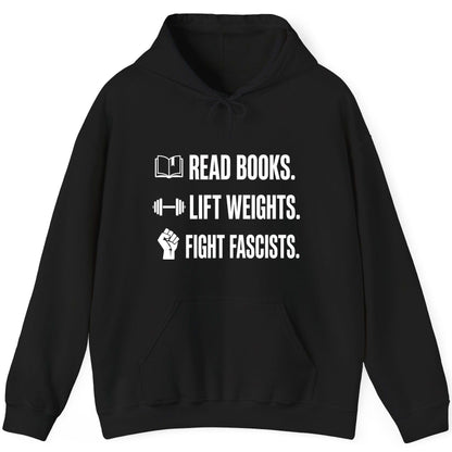 Read Books Lift Weights Fight Fascists Activism Hoodie - product mockup - Black