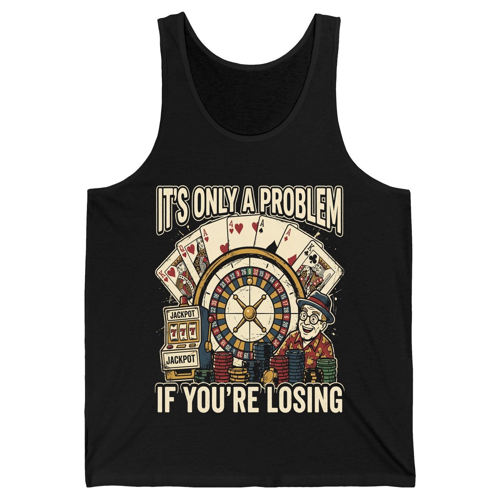 It's Only a Problem If You're Losing gambling Tank Top Black product mockup