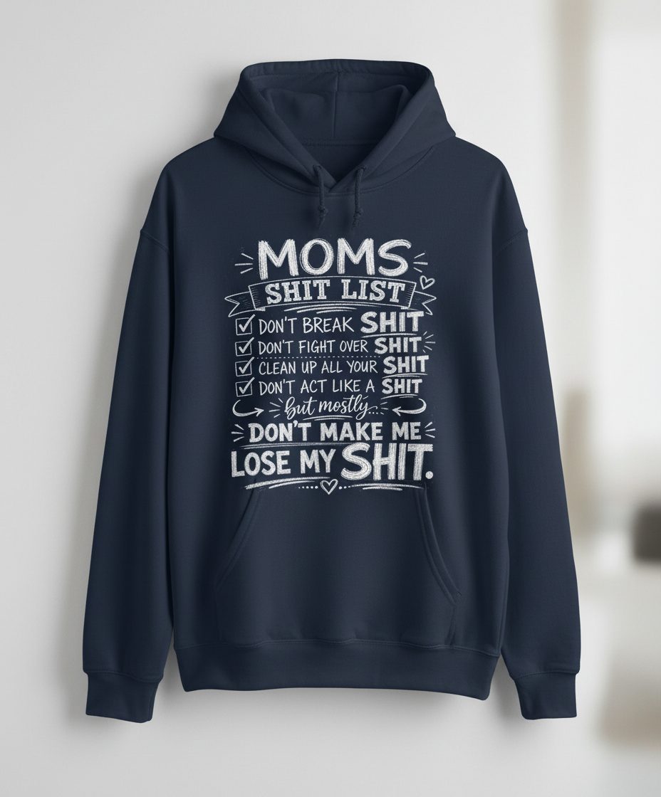 DON'T ACT LIKE a SHIT But Mostly DON'T MAKE ME LOSE MY SHIT Hoodie - product mockup - Navy